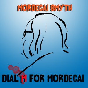 Dial M For Mordecai