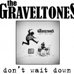The Graveltones, Don't Wait Down
