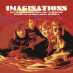 Imaginations: Psychedelic Sounds from the Young Blood, Beacon & Mother Labels 1969-1974