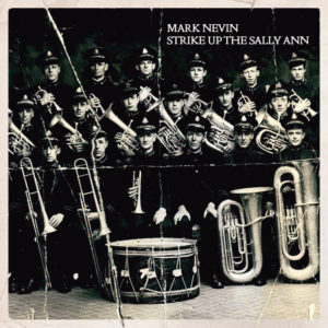 Mark Nevin Strike Up The Sally Ann