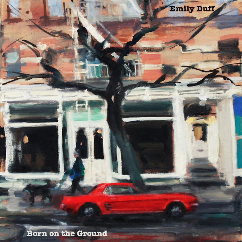 Emily Duff - Born On The Ground