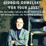 Giorgio Gomelsky 'For Your Love': The Incredible Life of a Music Impresario for the Rolling Stones, the Yardbirds & Magma
