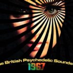 The British Psychedelic Sounds of 1967