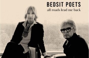 Bedsit Poets - All Roads Lead Me Back