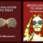 Phil Manzanera - Revolución to Roxy