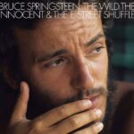 The Wild, the Innocent & the E Street Shuffle - Bruce Springsteen