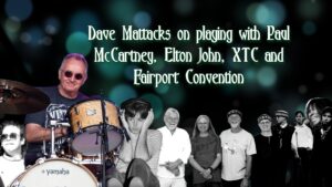Dave Mattacks on playing with Paul McCartney, Elton John, XTC and Fairport Convention