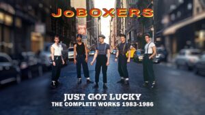 JoBoxers - Just Got Lucky box set