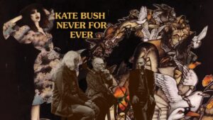 Kate Bush - Never For Ever