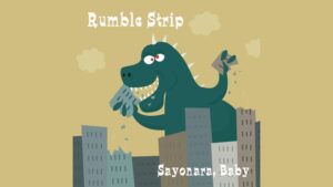 Rumble Strip - Sayonara, Baby