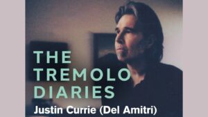 Justin Currie - The Tremelo Diaries