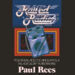 Raised on Radio: Power Ballads, Cocaine and Payola: The AOR Glory Years 1976 – 1986