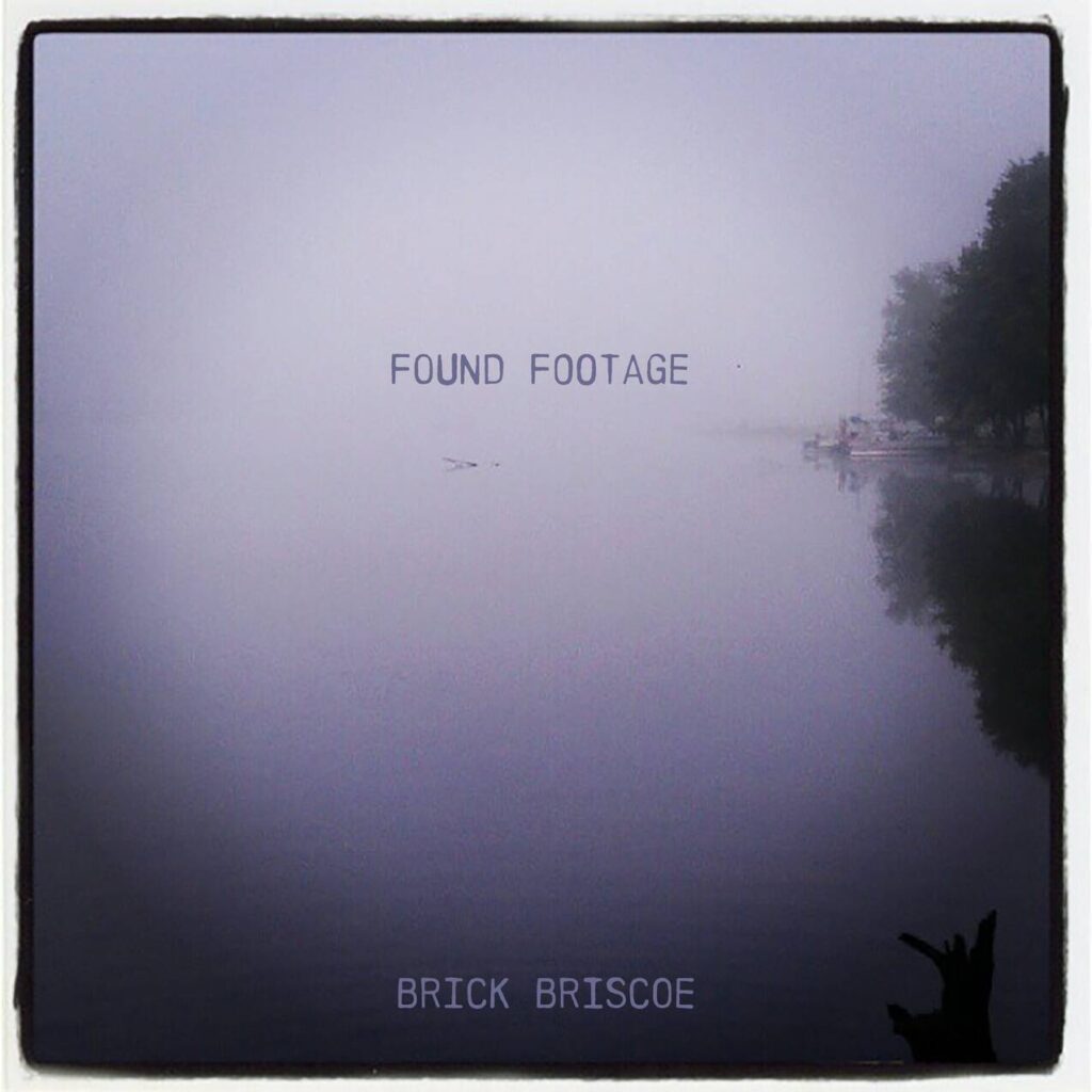 Brick Briscoe -Found Footage