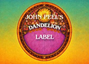 John Peel's Dandelion label