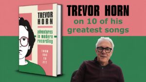 Trevor Horn on 10 of his Greatest Songs