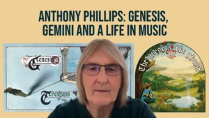 Anthony Phillips, Genesis, A Life In Music