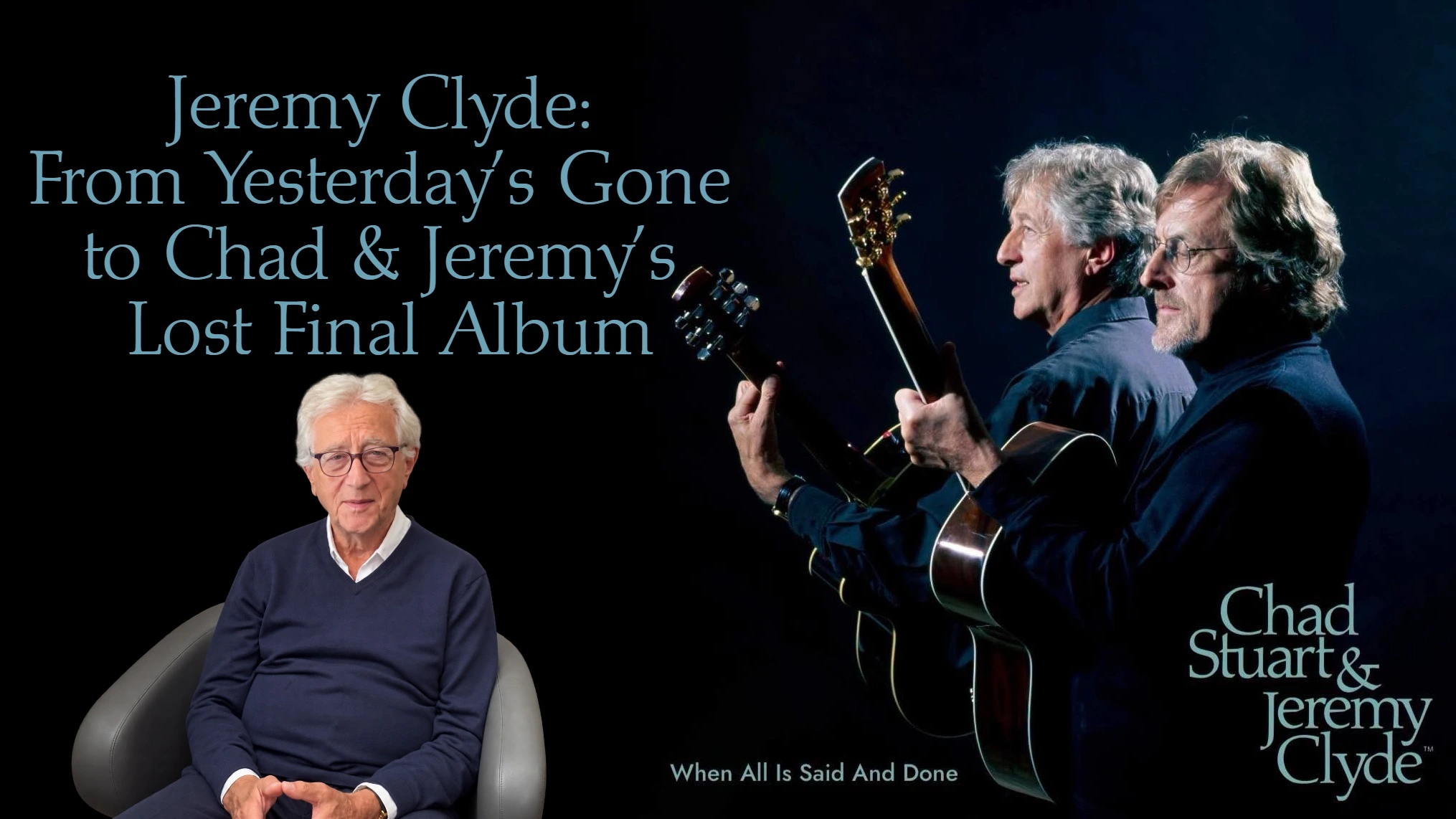Jeremy Clyde - Chad & Jeremy