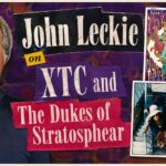 John Leckie on The Dukes of Stratosphear