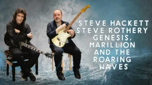 Steve Hackett and Steve Rothery - The Roaring Waves (photo of Steve Hackett and Steve Rothery by Anne-Marie Forker)